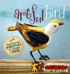 The Artful Bird_Feathered Friends to Make and Sew 2011.jpg